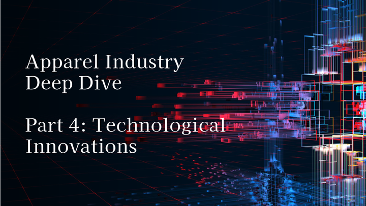 Apparel Industry Deep Dive Part 4: Technological Innovations